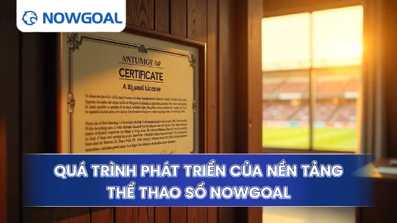 Quá trình phát triển của nền tảng thể thao số Nowgoal
